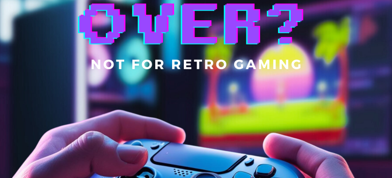 The Timeless Appeal of Retro and Classic Console Gaming